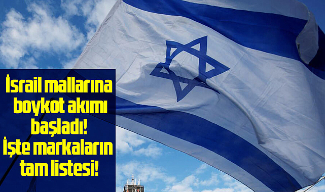 İsrail mallarına boykot akımı başladı! İşte markaların tam listesi!