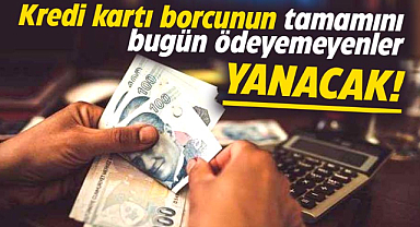 Kredi kartı borcunun tamamını ödeyemeyenler şimdi yandı!