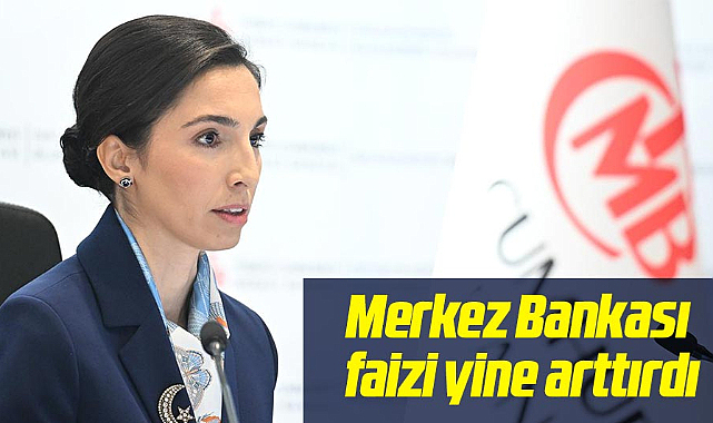 Merkez Bankası faizi yine arttırdı
