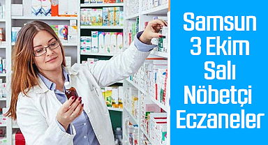 Samsun 3 Ekim Salı Nöbetçi Eczaneler