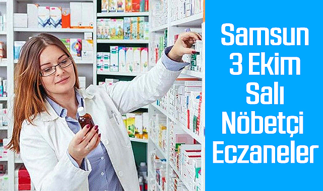 Samsun 3 Ekim Salı Nöbetçi Eczaneler