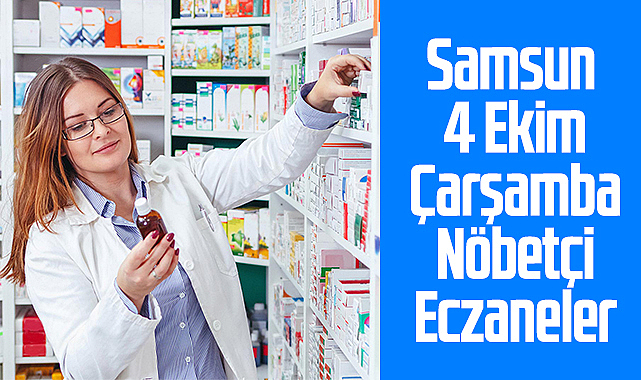 Samsun 4 Ekim Çarşamba Nöbetçi Eczaneler