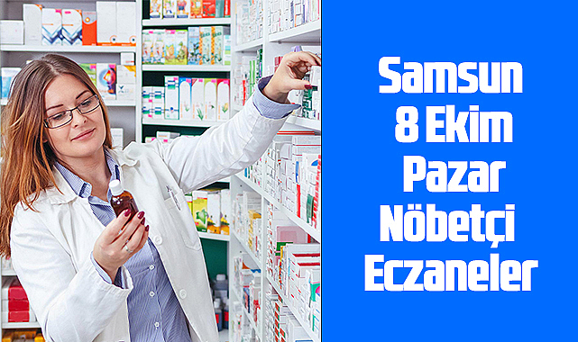 Samsun 8 Ekim Pazar Nöbetçi  Eczaneler