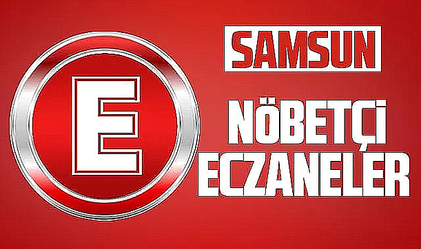 Samsun'da 18 Ekim Çarşamba nöbetçi eczaneler ve telefon numaraları