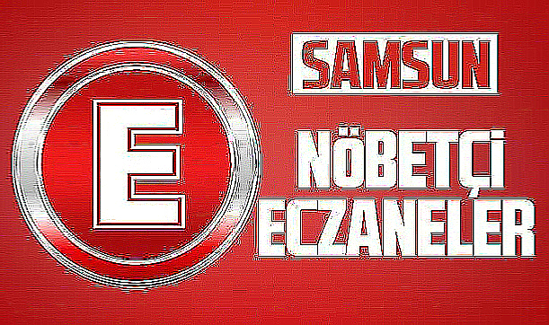 Samsun'da 28 Ekim Cumartesi nöbetçi eczaneler ve telefon numaraları