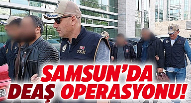 Samsun'da DEAŞ'a eş zamanlı baskın: 4 gözaltı