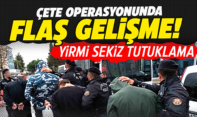 Samsun'da yapılan Kafes operasyonunda flaş gelişme! 28 kişi tutuklandı