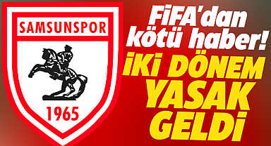Samsunspor'da şok gelişme! İki dönem transfer yasağı geldi!