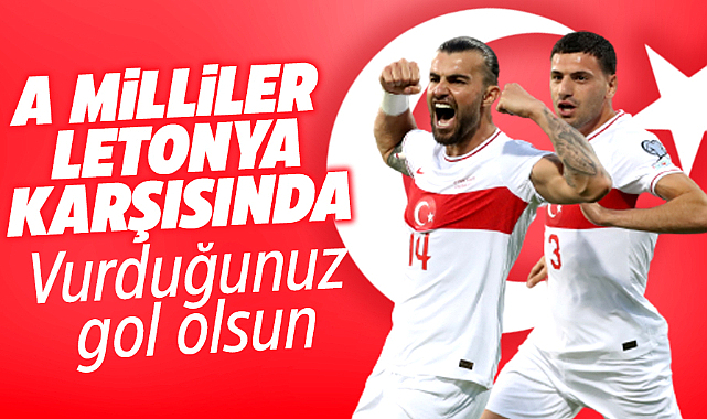 Türkiye-Letonya maçı ne zaman, saat kaçta, hangi kanalda? Muhtemel 11 belli oldu