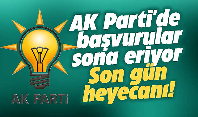 AK Parti'de aday adaylarının başvuruları 22 Kasım'da sona eriyor