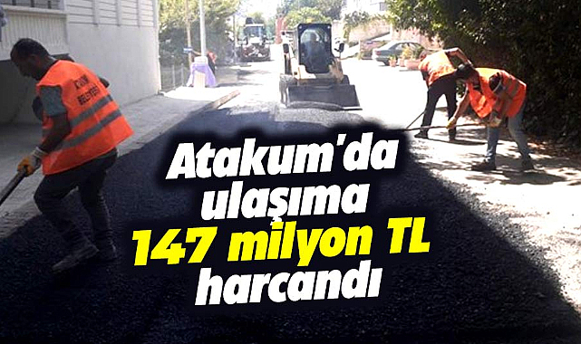 Atakum Belediyesi yol çalışmalarına 147 milyon TL harcadı