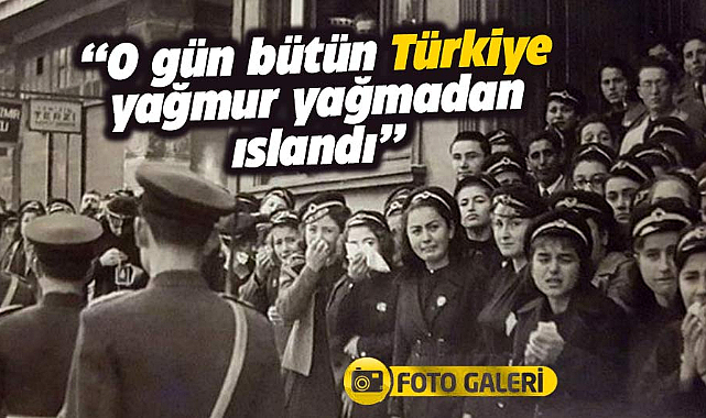 Atatürk'ün son yolculuğu! Cenaze töreninden özel fotoğraflar