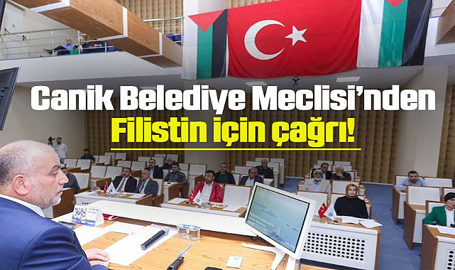 Canik Belediye Meclisi'nden Filistin için çağrı!