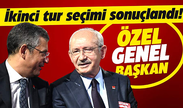 CHP Kurultayında son dakika! Özgür Özel yeni Genel Başkan