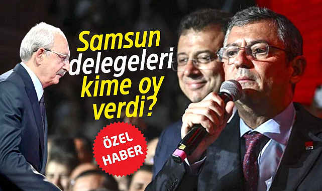 CHP Samsun delegeleri, 38. Kurultay'da hangi isme oy verdi?