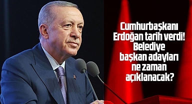 Cumhurbaşkanı Erdoğan tarih verdi! Belediye başkan adayları ne zaman açıklanacak?