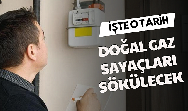 Doğal gaz sayaçları değişecek işte değişim tarihi