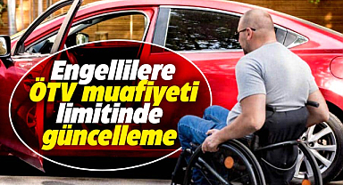 Engelli vatandaşlara ÖTV muafiyet limitinde güncelleme