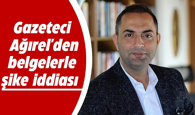 Gazeteci Ağırel'den belgelerle şike iddiası 