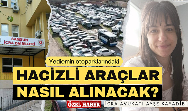 Hacizde aracı olanlar araçlarını nasıl alacak?