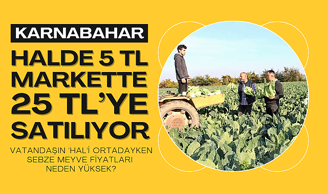 Karnabahar halde 5 TL markette 25 TL'ye satılıyor