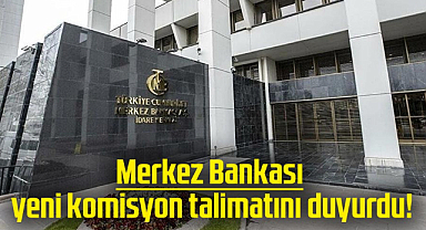Merkez Bankası yeni komisyon talimatını duyurdu!