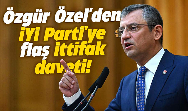 Özgür Özel'den İYİ Parti'ye yerel seçim için flaş ittifak daveti! 