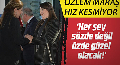 Özlem Maraş hız kesmiyor! 'Her şey sözde değil, özde güzel olacak!'