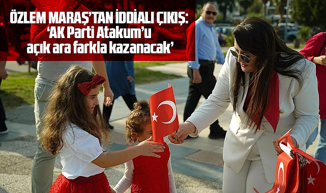 Özlem Maraş: 'AK Parti, Atakum'u açık ara farkla kazanacak'