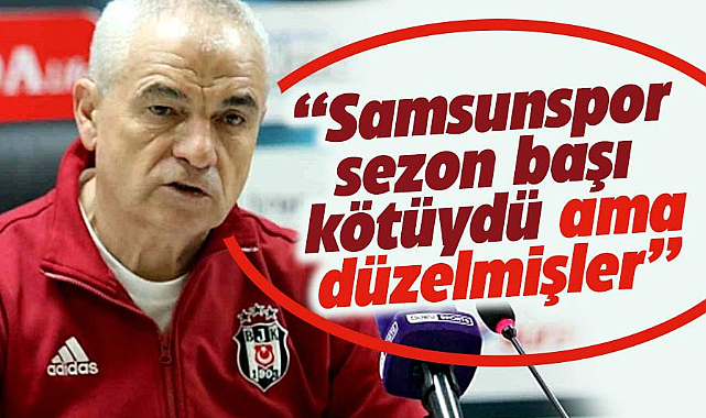Rıza Çalımbay'dan Samsunspor maçı açıklaması!
