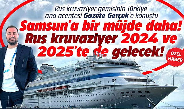 Samsun'a bir müjde daha Rus kruvaziyer 2024 ve 2025'te de gelecek