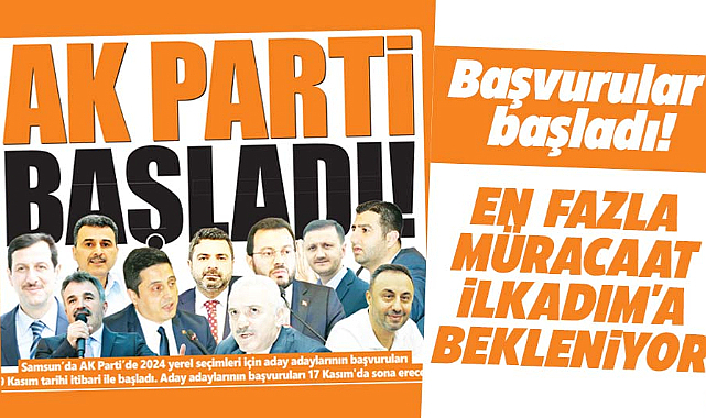 Samsun AK Parti'de aday adaylığı başvuruları başladı