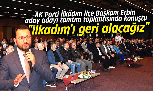 Samsun'da AK Parti İlkadım Belediyesi aday adaylarının tanıtım toplantısı yapıldı
