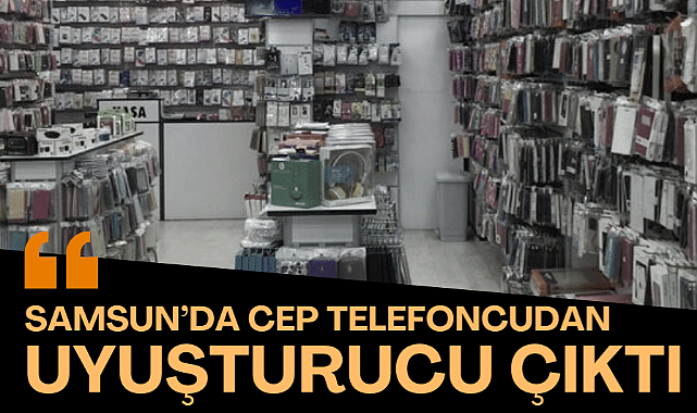 Samsun'da cep telefoncuda uyuşturucu ele geçirdi