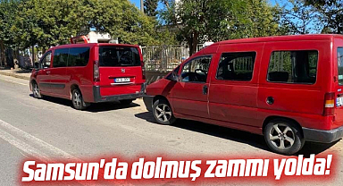 Samsun'da dolmuş zammı yolda!