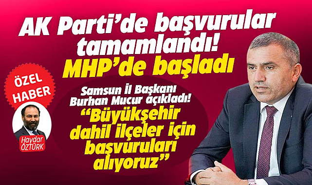 Samsun'da MHP Büyükşehir dahil ilçe aday adayı başvurularını alıyor