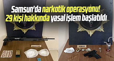 Samsun'da narkotik operasyonu! 29 kişi hakkında yasal işlem başlatıldı