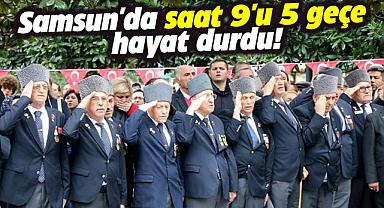Samsun'da saat 9'u 5 geçe hayat durdu!