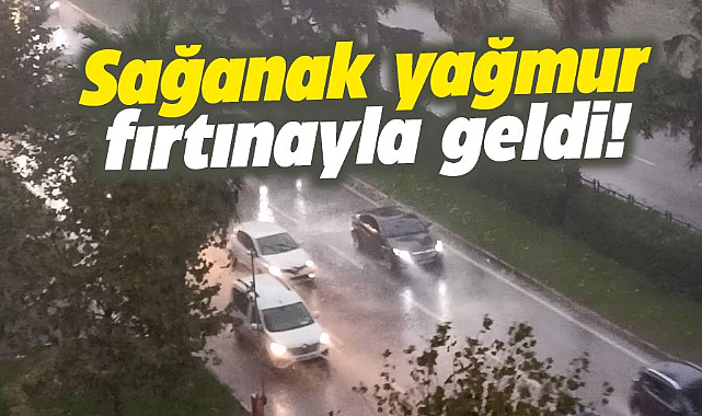 Samsun'da sağanak yağmur fırtınayla geldi