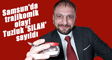 Samsun'da trajikomik olay! Tuzluk 'silah' sayıldı