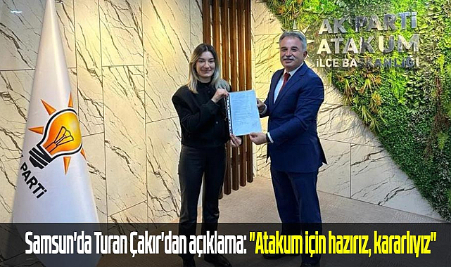 Samsun'da Turan Çakır'dan açıklama: "Atakum için hazırız, kararlıyız"