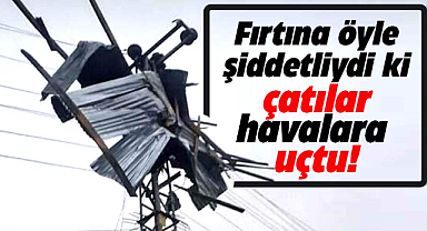 Samsun'un Asarcık ilçesinde şiddetli fırtına çatıları uçurdu