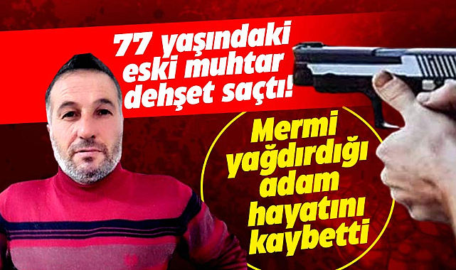 Samsun'un Ladik ilçesinde eski muhtar tartıştığı Mevlüt Bilgin'i öldürdü