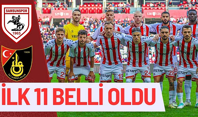 Samsunspor'un İstanbulspor maçı ilk 11 belli oldu