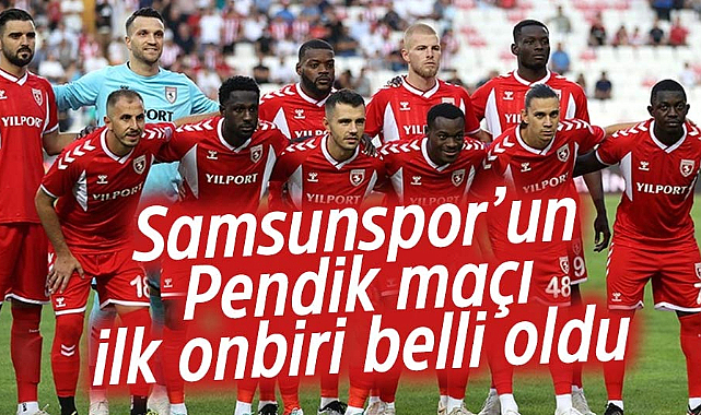 Samsunspor'un Pendikspor maçı ilk 11'i belli oldu