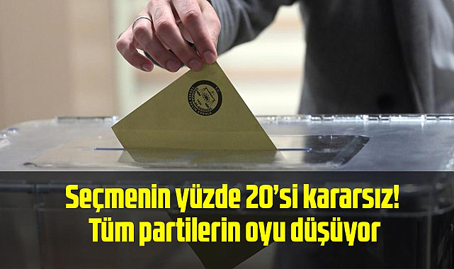 Seçmenin yüzde 20’si kararsız! Tüm partilerin oyu düşüyor