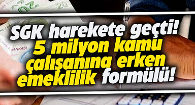 SGK harekete geçti: 5 milyon kamu çalışanına erken emeklilik formülü!