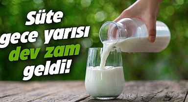 Süte gece yarısı dev zam geldi!