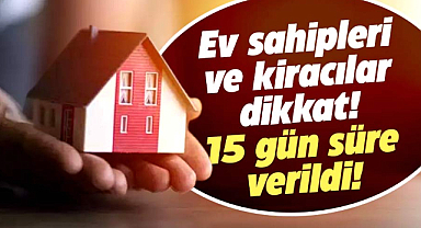 TBMM kararıyla 15 gün süre verildi! Ev sahipleri ve kiracılar için artık zorunlu olacak