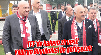 TFF’de hakem zirvesi! Yıldırım, Büyükekşi ile görüşecek